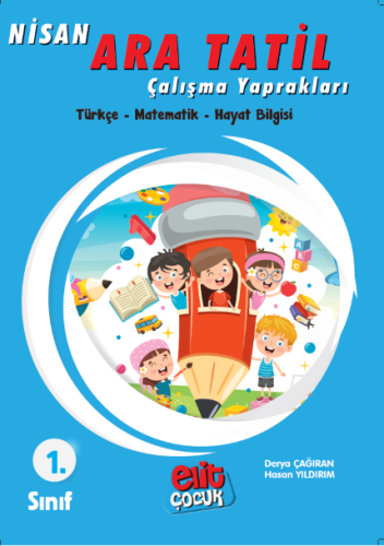 Elitçocuk 1. Sınıf Nisan Ara Tatili Çalışma Yaprakları ( Yeni Müfredata Uygun )
