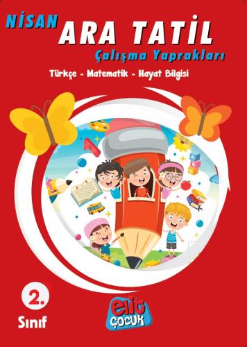Elitçocuk 2. Sınıf Nisan Ara Tatili Çalışma Yaprakları (Maarif Modelin